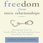 Freedom from Toxic Relationships: M