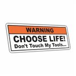 (4 Pcs) WARNING Choose Life, Don't Touch My Tools Funny Bumper Sticker Vinyl Decal Sticker Humor Joke Prank For Mecahnics, Electricians, Welders