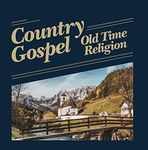 Country Gospel - Old Time Religon