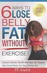 6 Ways to Lose Belly Fat Without Ex