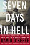 Seven Days in Hell: Canada's Battle for Normandy and the Rise of the Black Watch Snipers