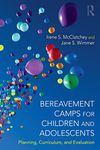 Bereavement Camps for Children and Adolescents: Planning, Curriculum, and Evaluation