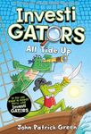 InvestiGators: All Tide Up: A Laugh-Out-Loud Comic Book Adventure!: 7 (InvestiGators!, 7)