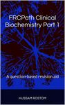 FRCPath Clinical Biochemistry Part 1: A question-based revision aid