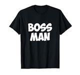 Boss Man Women Men Kids T-Shirt