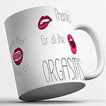 Thanks for All the Orgasms Mug - Ke