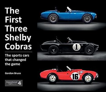 The First Three Shelby Cobras: The Sports Cars That Changed the Game: 4