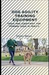 Dog Agility Training Equipment: Too