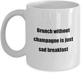 Coffee Mug - Brunch without champag