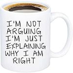 I'm Not Arguing I'm Just Explaining Why I Am Right Gag Gift Coffee Mug Work Gift Office Mug Novelty Gift Ideas for Friends Family Christmas Thanksgiving Birthday Gifts for Men, Women Coworkers Besties Siblings,Dad Mom Coffee Cup