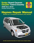 Dodge Grand Caravan & Chrysler Town & Country Haynes Repair Manual: 2008 thru 2018 Includes Caravan Cargo