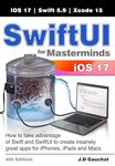 SwiftUI for Masterminds 4th Edition: How to take advantage of Swift and SwiftUI to create insanely great apps for iPhones, iPads, and Macs