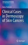 Clinical Cases in Dermoscopy of Skin Cancers (Clinical Cases in Dermatology)