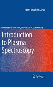 Introduction to Plasma Spectroscopy (Springer Series on Atomic, Optical, and Plasma Physics, 56)