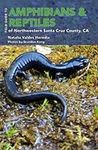 Field Guide to Amphibians and Reptiles of Northwestern Santa Cruz County, CA