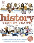History Year by Year: A journey through time, from mammoths and mummies to flying and facebook (DK Children's Year by Year)
