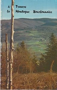 a travers la montagne bourbonnaise