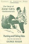 The Best of Zane Grey, Outdoorsman: