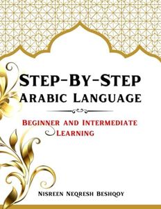 Step-By-Step Arabic Language: Beginner and Intermediate Learning
