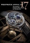 Wristwatch Annual 2017: The Catalog of Producers, Prices, Models, and Specifications