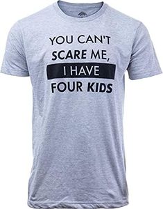 You Can't Scare Me, I Have Four Kids | Funny Dad Daddy Cute Joke 4 T-Shirt, Vintage Grey, Large