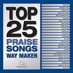 Top 25 Praise Songs - Way Maker