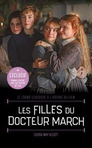 Les Filles du Docteur March - Le grand classique à l'origine du film: Roman illustré avec des photos du film