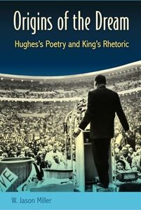 Origins of the Dream: Hughes's Poetry and King's Rhetoric