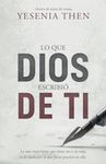 Lo que Dios escribió de ti: Dios escribió un libro que tiene tu nombre (Spanish Edition)