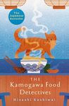 The Kamogawa Food Detectives: The Heartwarming Japanese Bestseller: 1 (The Kamogawa Food Detectives, 1)