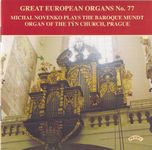 [Great European Organs Vol. 77] Michael Novenko Plays The Baroque Mundt Organ Of The Tyn Church