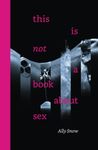 this is not a book about sex