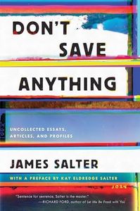 Don't Save Anything: Uncollected Essays, Articles, and Profiles [Idioma Inglés]