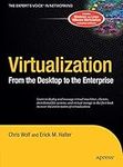 Virtualization: From the Desktop to the Enterprise