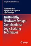 Trustworthy Hardware Design: Combin