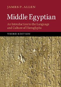 Middle Egyptian: An Introduction to the Language and Culture of Hieroglyphs