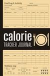 Calorie Tracker Journal: Daily Food Intake Log - Calorie Counter Book For Weight Loss - Macro Nutrition Tracker