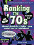 Ranking the '70s Version 2.0: A Complete Compilation of the Chart Songs and Acts from Pop's Eclectic Decade