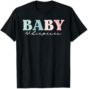 Baby Whisperer NICU Nurse Daycare Teacher Babysitter Nanny T-Shirt