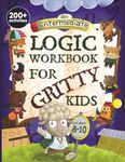 An Intermediate Logic Workbook for Gritty Kids: Spatial Reasoning, Math Puzzles, Word Games, Logic Problems, Focus Activities, Two-Player Games. ... & STEM Skills in Kids Ages 8, 9, 10.)