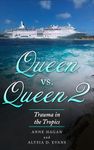 Queen Vs Queen 2: Trauma in the Tropics