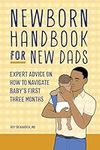 Newborn Handbook for New Dads: Expe