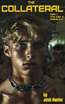 The Collateral -- Part 1: "It's just a formality.": dystopian straight to gay slave MM dark romance