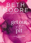 Get Out of That Pit: A 40-Day Devotional Journal