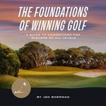 The Foundations of Winning Golf: A 