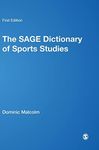 The SAGE Dictionary of Sports Studies