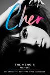 Cher: Part One: The Memoir – An Intimate and Extraordinary Story of a Trailblazing Icon Who Topped Billboard for Seven Decades (The Cher Memoir, 1)