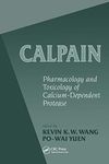 Calpains: Pharmacology and Toxicology of a Cellular Protease