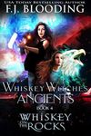 Whiskey on the Rocks (Whiskey Witches Ancients Book 4)