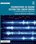 Foundations in Sound Design for Linear Media: A Multidisciplinary Approach